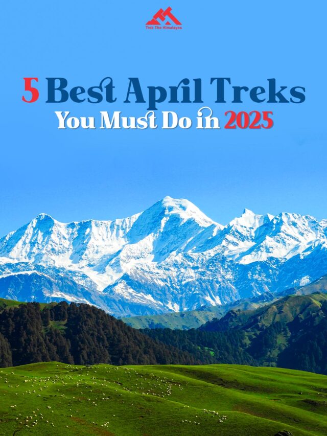 5 Best April Treks You Must Do in 2025